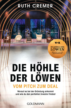 „Die Höhle der Löwen“ Vom Pitch zum Deal von Cremer,  Ruth