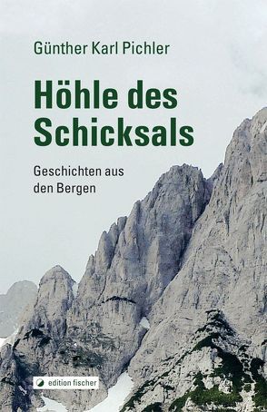 Die Höhle des Schicksals von Pichler,  Günther