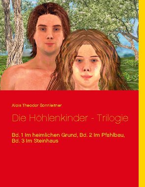 Die Höhlenkinder – Trilogie von Sonnleitner,  Alois Theodor