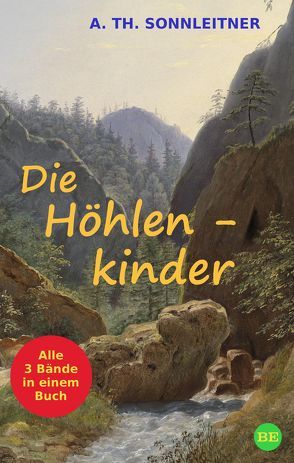 Die Höhlenkinder von Sonnleitner,  A. Th.