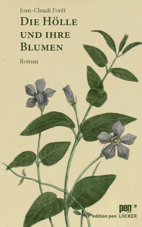 Die Hölle und ihre Blumen von Forêt,  Joan-Claudi, Kirsch,  Fritz Peter