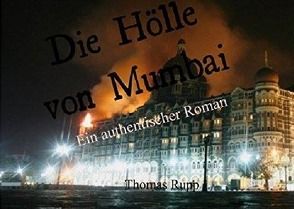 Die Hölle von Mumbai von Rupp,  Thomas