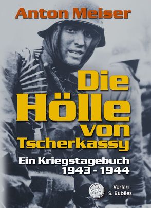 Die Hölle von Tscherkassy von Meiser,  Anton