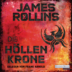 Die Höllenkrone von Arnold,  Frank, Rollins,  James, Stöbe,  Norbert