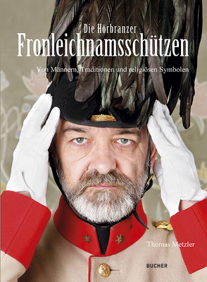 Die Hörbranzer Fronleichnamsschützen von Metzler,  Thomas