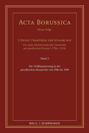 Die Hoffinanzierung in der preußischen Monarchie von 1786 bis 1918 von Große,  Annelie, Holtz,  Bärbel