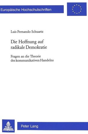 Die Hoffnung auf radikale Demokratie von Schuartz,  Luis Fernando