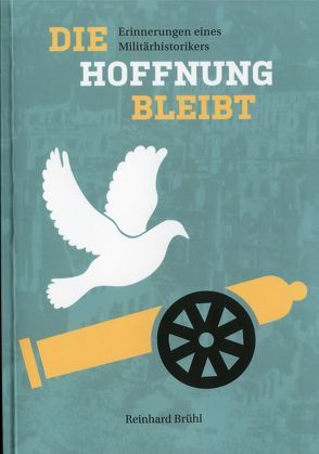 Die Hoffnung bleibt von Brühl,  Reinhard