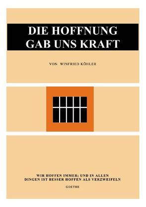 Die Hoffnung gab uns Kraft von Köhler,  Winfried