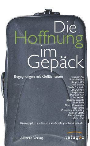 Die Hoffnung im Gepäck von Andrea,  Stickel, Schelling,  Cornelia von