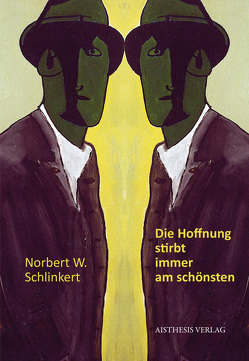 Die Hoffnung stirbt immer am schönsten von Maxwill,  Arnold, Schlinkert,  Norbert W.