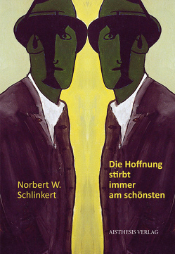 Die Hoffnung stirbt immer am schönsten. von Maxwill,  Arnold, Schlinkert,  Norbert W.