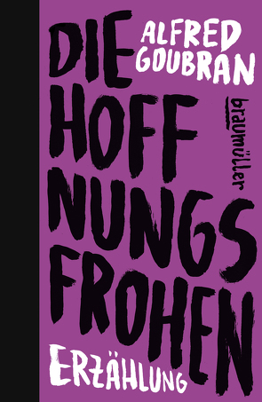 Die Hoffnungsfrohen von Goubran,  Alfred