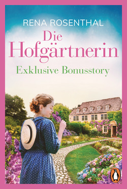 Die Hofgärtnerin − Kostenlose Bonusstory von Rosenthal,  Rena