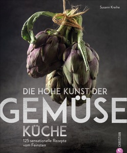 Die hohe Kunst der Gemüseküche von Kreihe,  Susann, Neumayer,  Alex und Angkana