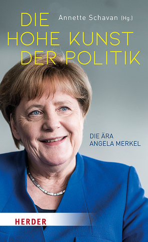 Die hohe Kunst der Politik von Baerbock,  Annalena, Barenboim,  Daniel, Birthler,  Marianne, Bredekamp,  Horst, Brudermüller,  Martin, Edenhofer,  Ottmar, Gabriel,  Sigmar, Hacker,  Jörg, Harbarth,  Stephan, Hofmann,  Nico, Johnson Sirleaf,  Ellen, Kauder,  Volker, Klier,  Freya, Knobloch,  Charlotte, Kretschmann,  Winfried, Lagarde,  Christine, Lahm,  Philipp, Laschet,  Armin, Leibinger-Kammüller,  Nicola, Leyen,  Ursula von der, Macron,  Emmanuel, Maizière,  Thomas de, Markschies,  Christoph, Matthes,  Ulrich, Reker,  Henriette, Riccardi,  Andrea, Schavan,  Annette, Tusk,  Donald, Waigel,  Theo