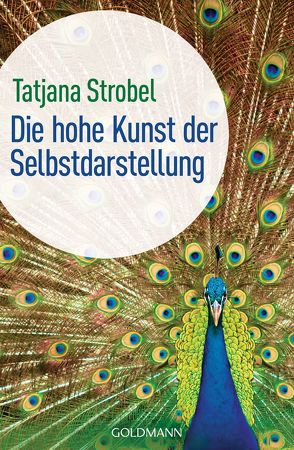 Die hohe Kunst der Selbstdarstellung – von Strobel,  Tatjana D.