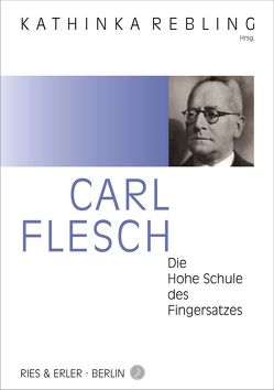 Die Hohe Schule des Fingersatzes von Flesch,  Carl, Odnoposoff,  Ricardo, Rebling,  Kathinka, Rummenhöller,  Peter