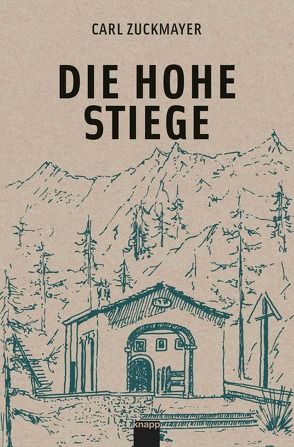 Die hohe Stiege von Bumann,  Hans-Peter, Bumann,  Norbert, Zuckmayer,  Carl