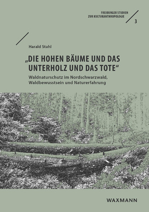 „Die hohen Bäume und das Unterholz und das Tote“ von Stahl,  Harald