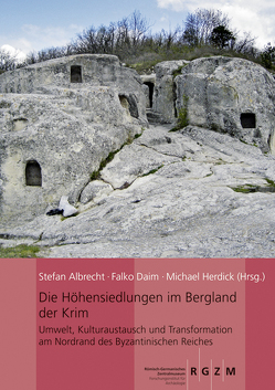 Die Höhensiedlungen im Bergland der Krim von Albrecht,  Stefan, Daim,  Falk, Herdick,  Michael