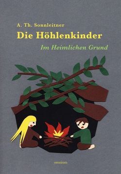 Die Höhlenkinder – Im Heimlichen Grund von Sonnleitner,  A. Th.