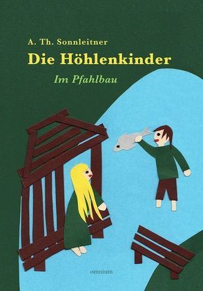 Die Höhlenkinder – Im Pfahlbau von Sonnleitner,  A. Th.