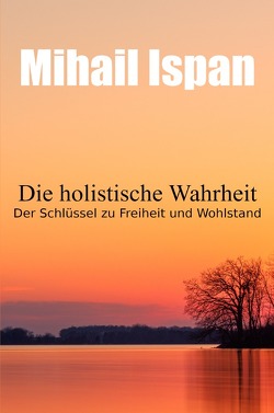 Die holistische Wahrheit von Ispan,  Mihail