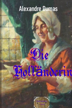 Die Holländerin von Dumas d.Ä.,  Alexandre