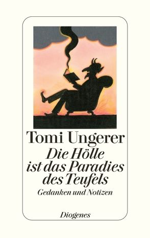 Die Hölle ist das Paradies des Teufels von Ungerer,  Tomi