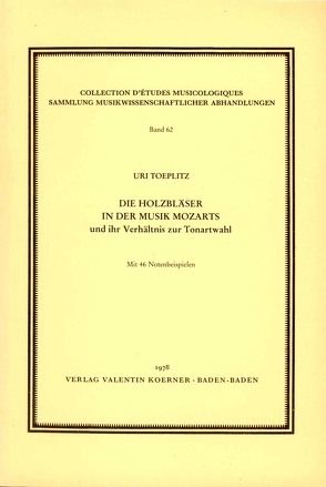 Die Holzbläser in der Musik Mozarts und ihr Verhältnis zur Tonartwahl. von Toeplitz,  Uri