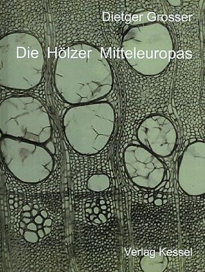 Die Hölzer Mitteleuropas von Grosser,  Dietger