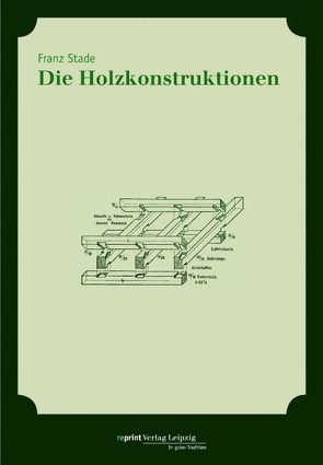 Die Holzkonstruktionen von Röder,  Klaus, Stade,  Franz