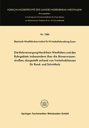 Die Holzversorgung Nordrhein-Westfalens und des Ruhrgebiets insbesondere über die Binnenwasserstraßen; dargestellt anhand von Verkehrsbilanzen für Rund- und Schnittholz