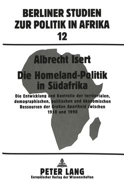 Die Homeland-Politik in Südafrika von Isert,  Albrecht