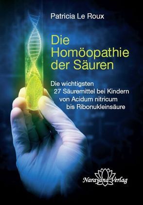 Die Homöopathie der Säuren von Le Roux,  Patricia