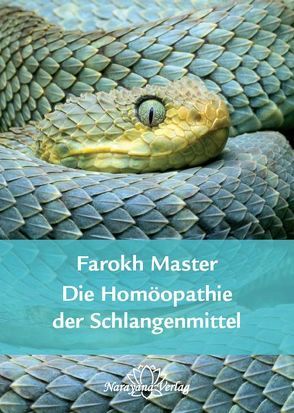 Die Homöopathie der Schlangenmittel von Master,  Farokh J.