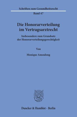 Die Honorarverteilung im Vertragsarztrecht. von Amoulong,  Monique