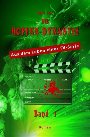 Die Hopfendynastie – Band 1 von Lenz,  Sigrid