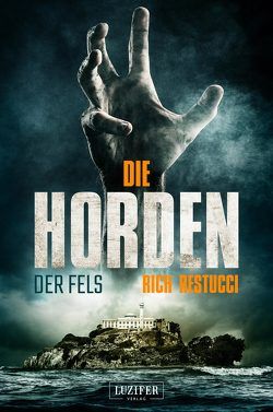 DIE HORDEN: DER FELS von Restucci,  Rich, Schiffmann,  Andreas