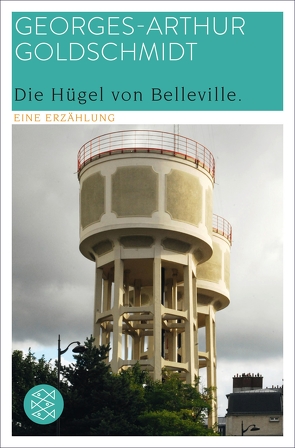 Die Hügel von Belleville von Goldschmidt,  Georges-Arthur