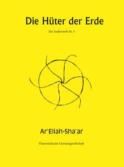 Die Hüter der Erde von Ar’Eliah-Sha’ar,  .