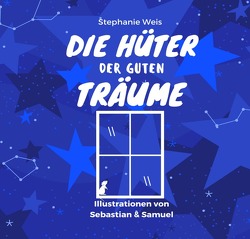 Die Hüter der guten Träume von Weiß,  Stephanie