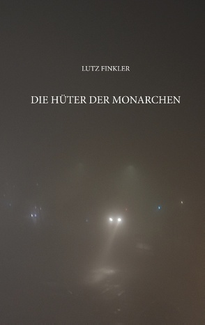 Die Hüter der Monarchen von Finkler,  Lutz