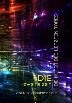 Die Hüter des letzten Tores / Die Hüter des letzten Tores – Die zweite Zeit von Vanderspeigle,  John