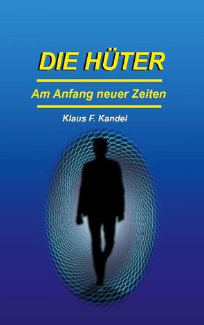 Die Hüter von Kandel,  Klaus F.