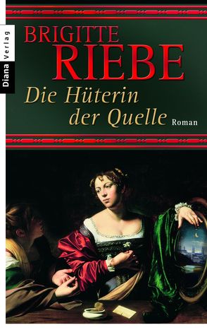 Die Hüterin der Quelle von Riebe,  Brigitte