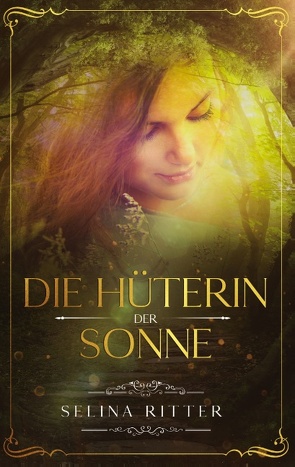 Die Hüterin der Sonne von Ritter,  Selina