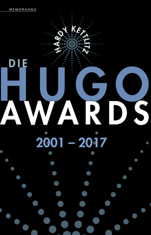 Die Hugo Awards 2001 – 2017 von Kettlitz,  Hardy