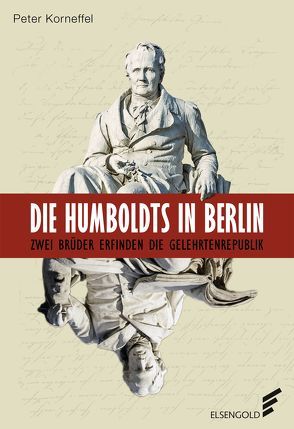 Die Humboldts in Berlin von Korneffel,  Peter